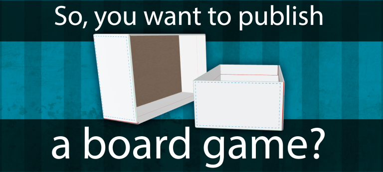 So, you want to publish a board game?